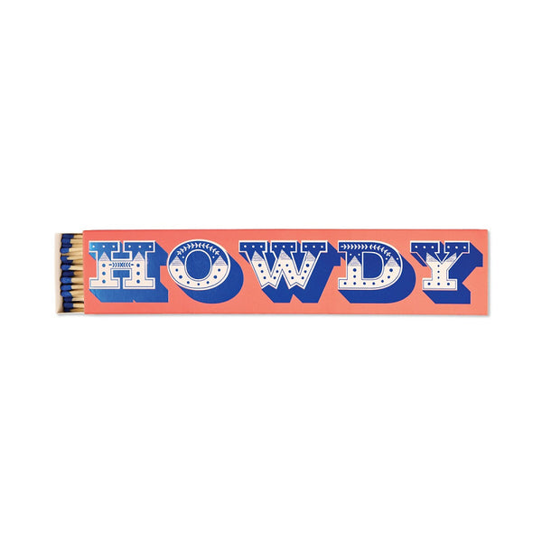 HOWDY - Eldspýtur  slemder box