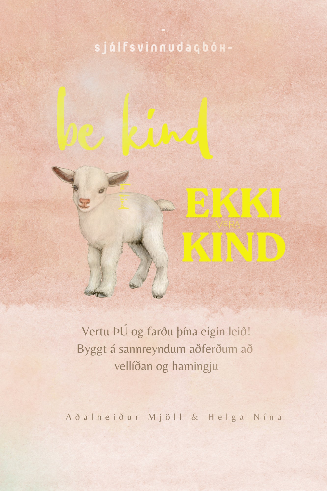 Be kind, ekki vera kind